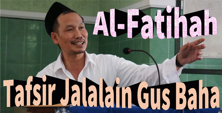 Gus Baha Tafsir Al-Fatihah - 1.1 - (Android)