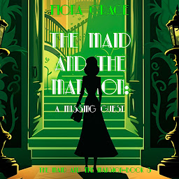 Icon image The Maid and the Mansion: A Missing Guest (The Maid and the Mansion Cozy Mystery—Book 3)