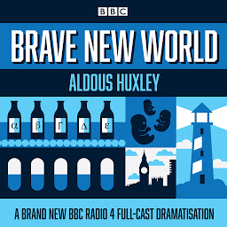 Obrázek ikony Brave New World: A BBC Radio 4 full-cast dramatisation