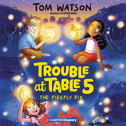 Icon image Trouble at Table 5 #3: The Firefly Fix
