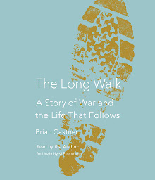 Icon image The Long Walk: A Story of War and the Life That Follows