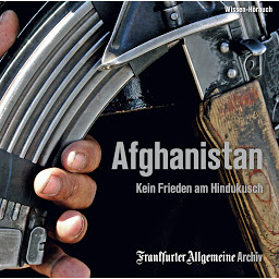 Obraz ikony: Afghanistan (Wissen - Politik & Gesellschaft - Aktuelle Fragen): Kein Frieden am Hindukusch