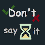 Don't Say It!