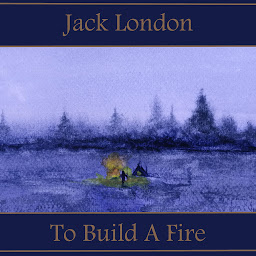 Icon image To Build A Fire: American realism at it's brutal best.