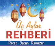 Ramazan ve Üç Aylar Rehberi