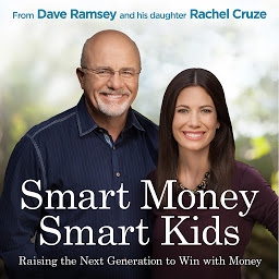 Icon image Smart Money Smart Kids: Raising the Next Generation to Win with Money