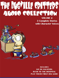 Icon image Bugville Critters Audio Collection 2: Go on Vacation, Rush to the Hospital, and Play Their First Big Game