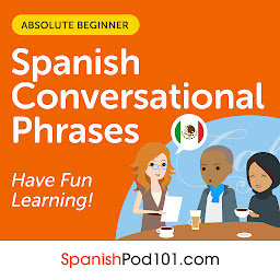 Icon image Conversational Phrases Spanish Audiobook: Level 1 - Absolute Beginner