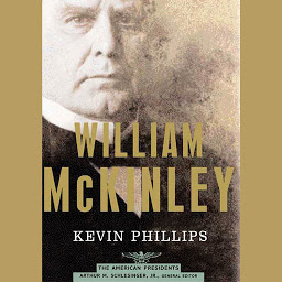 Icon image William McKinley: The American Presidents Series: The 25th President, 1897-1901