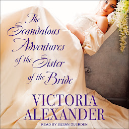 Icon image The Scandalous Adventures of the Sister of the Bride