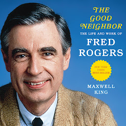 Imagen de ícono de The Good Neighbor: The Life and Work of Fred Rogers