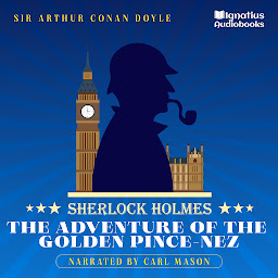 Obraz ikony: The Adventure of the Golden Pince-Nez: Sherlock Holmes