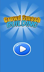 Crowd Smash Building