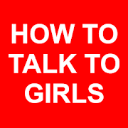 How To Talk To Girls You Like