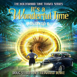 Icon image It's A Wonderful Time: Book 1 of The Hollywood Time Travel Series