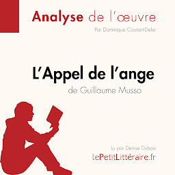 Image de l'icône L'Appel de l'ange de Guillaume Musso (Fiche de lecture): Analyse complète et résumé détaillé de l'oeuvre
