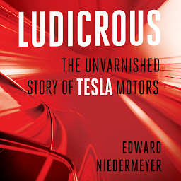 Imagen de icono Ludicrous: The Unvarnished Story of Tesla Motors