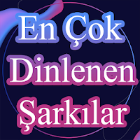 En Çok Dinlenen Türkçe Şarkıları