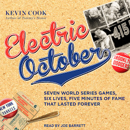 Icon image Electric October: Seven World Series Games, Six Lives, Five Minutes of Fame That Lasted Forever