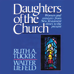 Obraz ikony: Daughters of the Church: Women and ministry from New Testament times to the present