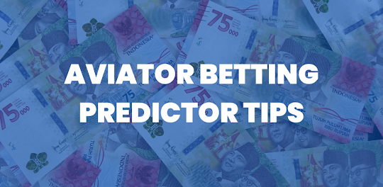 Aviator Betting Predictor Tips