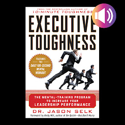 Icon image Executive Toughness: The Mental-Training Program to Increase Your Leadership Performance