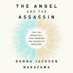 Imagen de icono The Angel and the Assassin: The Tiny Brain Cell That Changed the Course of Medicine