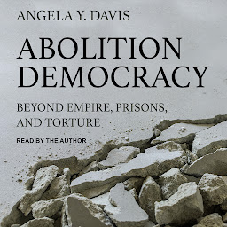 Abolition Democracy: Beyond Empire, Prisons, and Torture की आइकॉन इमेज