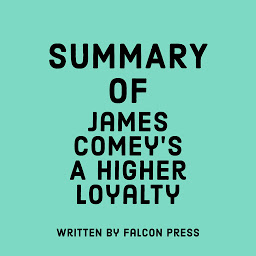 Icon image Summary of James Comey’s A Higher Loyalty