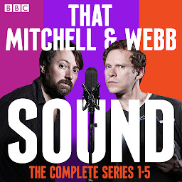 Icon image That Mitchell and Webb Sound: The Complete Series 1-5: The BBC Radio 4 comedy show