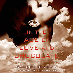 Imagem do ícone In the Age of Love and Chocolate: A Novel