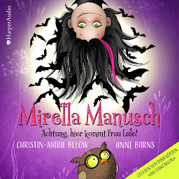 Icon image Mirella Manusch – Achtung, hier kommt Frau Eule! (ungekürzt) (Mirella Manusch)