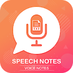 Cover Image of Tải xuống Speech notes - Speech To Text Converter 1.0 APK