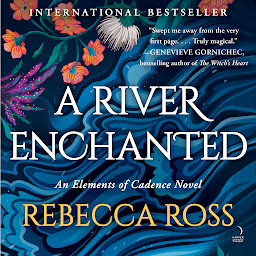 Icon image A River Enchanted: A Novel