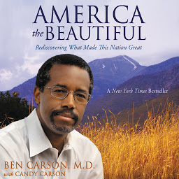 Imagen de ícono de America the Beautiful: Rediscovering What Made This Nation Great