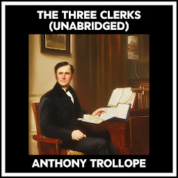 Obraz ikony: The Three Clerks (Unabridged)