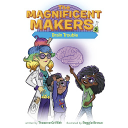 Icon image The Magnificent Makers #2: Brain Trouble