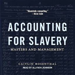 Icon image Accounting for Slavery: Masters and Management