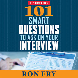 Icon image 101 Smart Questions to Ask on Your Interview, Completely Updated 4th Edition