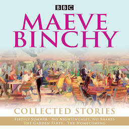 Icon image Maeve Binchy: Collected Stories: Collected BBC Radio adaptations
