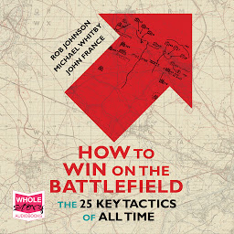 Icon image How to Win on the Battlefield: The 25 Key Tactics of All Time