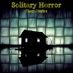 Icon image Solitary Horror - Short Stories