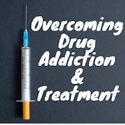 Overcoming Drug Addiction & Treatment