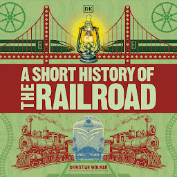 Icon image A Short History of the Railroad