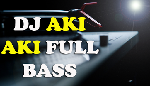 DJ Aki Aki Iri Bilang Boss Ful