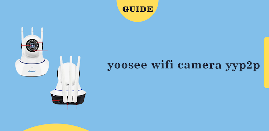 yoosee wifi camera yyp2p guide