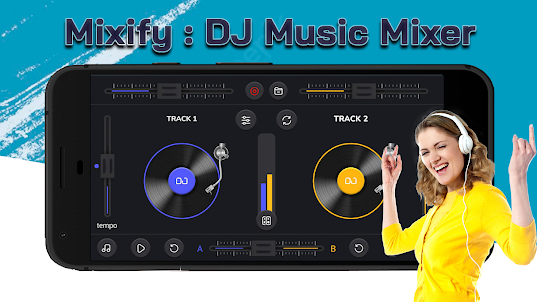 Mixify : DJ Music Mixer