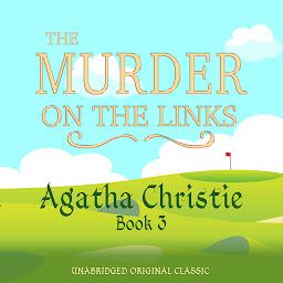 Icon image THE MURDER ON THE LINKS: UNABRIDGED ORIGINAL CLASSIC