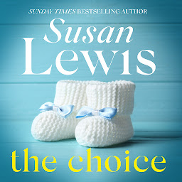 Icon image The Choice: The unforgettable novel from the Sunday Times bestseller