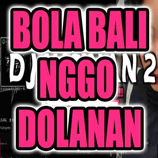 DJ Bola Bali Nggo Dolanan - AppWisp.com